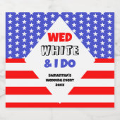 Wed, White & I Do Patriotic Wedding Event Alkoholflaschenetikett (Einzelnes Label)