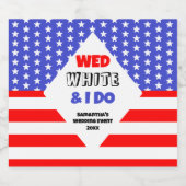 Wed, White & I Do Patriotic Wedding Event Bierflaschenetikett (Einzelnes Label)