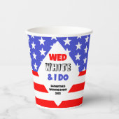 Wed, White & I Do Patriotic Wedding Event Pappbecher (Vorderseite)