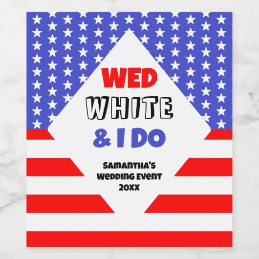 Wed, White & I Do Patriotic Wedding Event Weinetikett (Einzelnes Label)