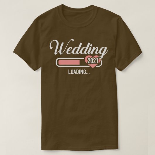 Wedding 2021 loading T-Shirt (Design vorne)