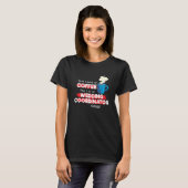 Wedding Coordinator & Coffee  Saying T-Shirt (Vorne ganz)