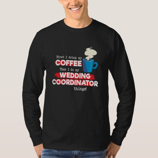 Wedding Coordinator & Coffee  Saying T-Shirt (Vorderseite)
