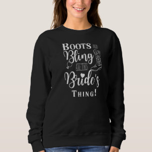 Wedding Engagement Boots and Bling Bride Country Sweatshirt