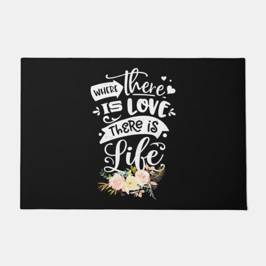 Wedding Gift | There Is Love There Is Life Fußmatte (Vorderseite)