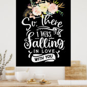 Wedding Gifts | I Was Falling In Love With You Poster (Küche)