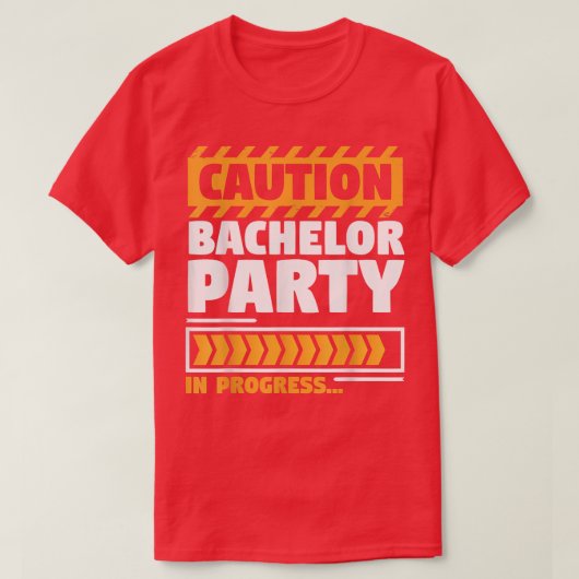 Wedding GroomsmenCaution Bachelor Party In Progres T-Shirt (Design vorne)