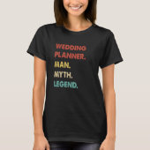 Wedding Planner Man Myth Legend  1 T-Shirt (Vorderseite)