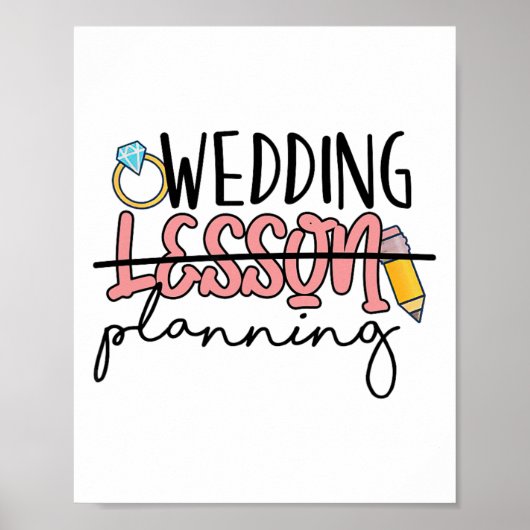 Wedding Planning Not Lesson Funny Engaged Teacher  Poster (Vorne)