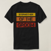 WeddingStepmutter des Groom-Funny-Sarcasm-Pun T-Shirt (Design vorne)