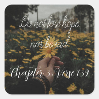 weder die Hoffnung verlieren noch traurig sein Quadratischer Aufkleber