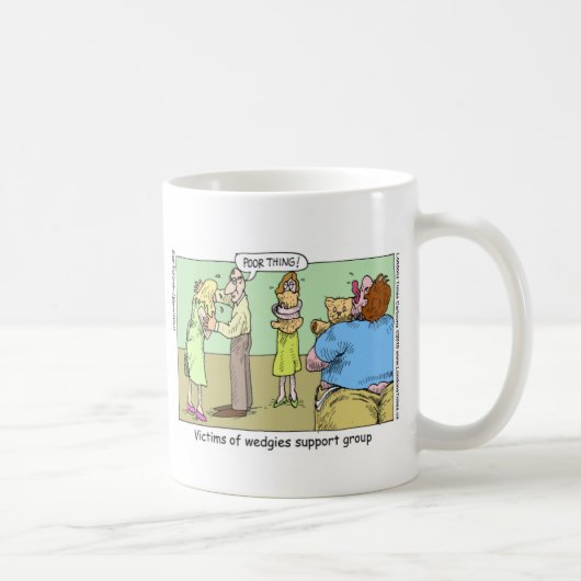 Wedgie Support Group Funny Mugs T-Shirts & Geschen Kaffeetasse (Rechts)
