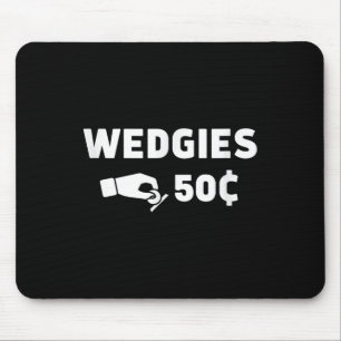 Wedgies 50 Cent Funny Insert Coins Design Mousepad