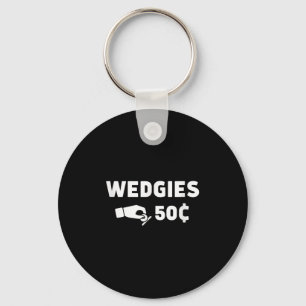 Wedgies 50 Cent Funny Insert Coins Design Schlüsselanhänger