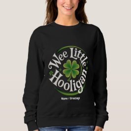 Wee Little Hooligan St. Patrick's Day Funny Irish Sweatshirt