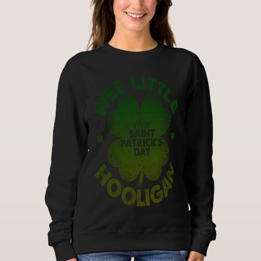 Wee Little Hooligan   St Patrick's Day Shamrock  1 Sweatshirt (Vorderseite)