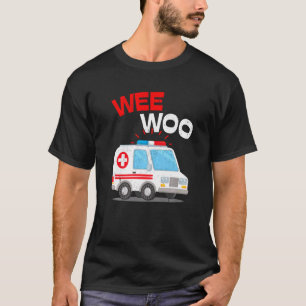 Wee Woo Ambulance AMR EMS EMT Paramedic Emergency T-Shirt