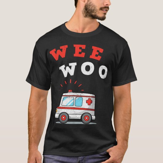 Wee Woo Ambulance AMR Funny EMS EMT Paramedic Gesc T-Shirt (Vorderseite)