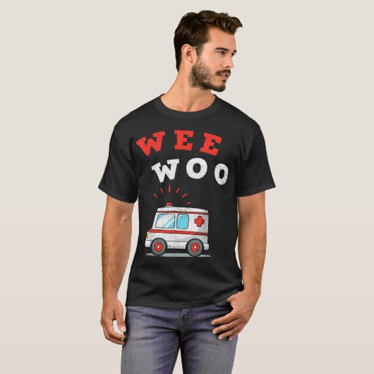 Wee Woo Ambulance AMR Funny EMS EMT Paramedic Gesc T-Shirt (Vorne ganz)