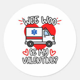 Wee Woo be my Valentine Emt Paramedic Ems Ambulanc Runder Aufkleber