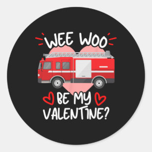 Wee Woo Be My Valentine Feuerwehrmann Firefoh Runder Aufkleber