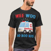 Wee Woo Boo Bus Ambulance EMS EMT Parame T-Shirt (Vorderseite)