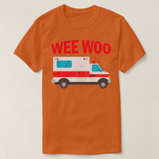 Wee Woo First Responder Funny EMT Medical Ambulanc T-Shirt (Design vorne)