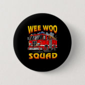 Wee Woo Squad Firefighter Truck Lover Fireman Crew Button (Vorderseite)