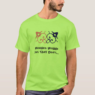 Weebles Wobble aber sie tun nicht… T-Shirt