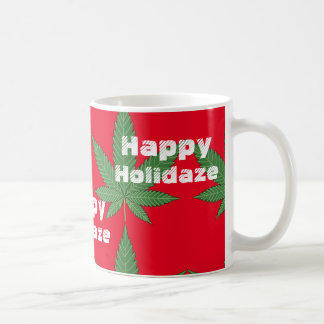 Weed Leaf Christmas Happy Holidaze Kaffeetasse