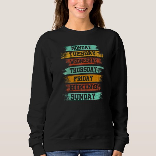 Weekdays Work Monday Wednesday Friday Saturday Hik Sweatshirt (Vorderseite)
