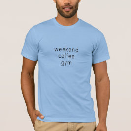 Weekend Coffee Gym Word Slogan Blue T - Shirt