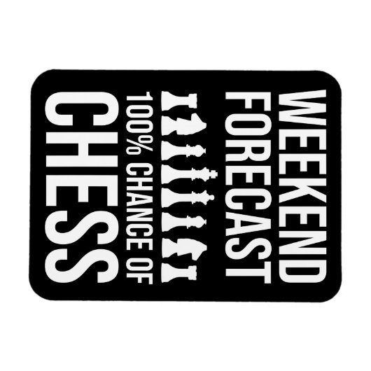 Weekend Forecast - 100% Chance of Chess Magnet (Horizontal)