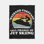 Weekend Forecast 100% Chance Of Jet Skiing Jetski  Fleecedecke (Vorderseite)