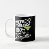 Weekend Forecast 100% Chance Of Margaritas Funny M Kaffeetasse (Links)