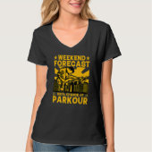 Weekend forecast 100 chance of Parkour Funny Sayin T-Shirt (Vorderseite)