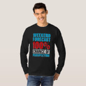 Weekend Forecast 100 Chance Of Prospecting   Prosp T-Shirt (Vorne ganz)
