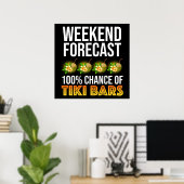 Weekend Forecast - 100% Chance of Tiki Bars Poster (Heimbüro)