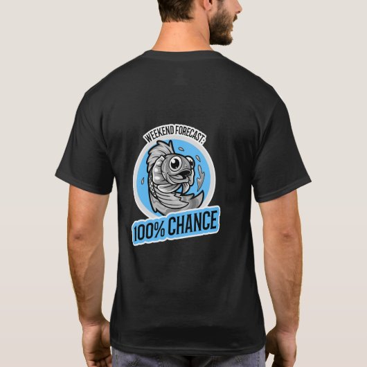 Weekend Forecast 100% Chance T-Shirt (Rückseite)
