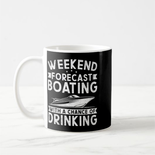 Weekend Forecast Boating With A Chance Of Drinking Kaffeetasse (Links)