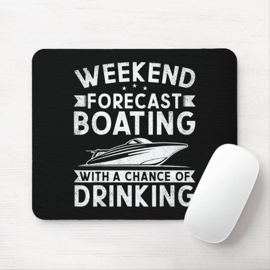 Weekend Forecast Boating With A Chance Of Drinking Mousepad (Mit Mouse)