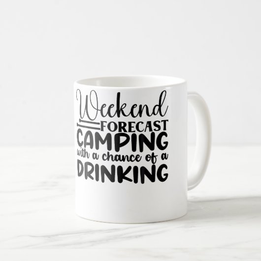 Weekend Forecast Camping With A Chance Of A Drinki Kaffeetasse (VorderseiteRechts)