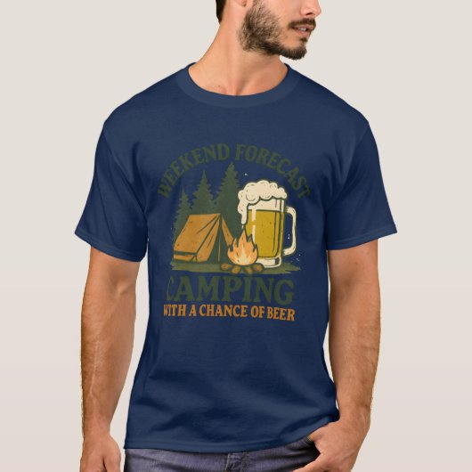 Weekend Forecast Camping with a Chance of Beer ret T-Shirt (Vorderseite)