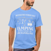 Weekend Forecast Camping With A Chance Of Funny bo T-Shirt (Vorderseite)