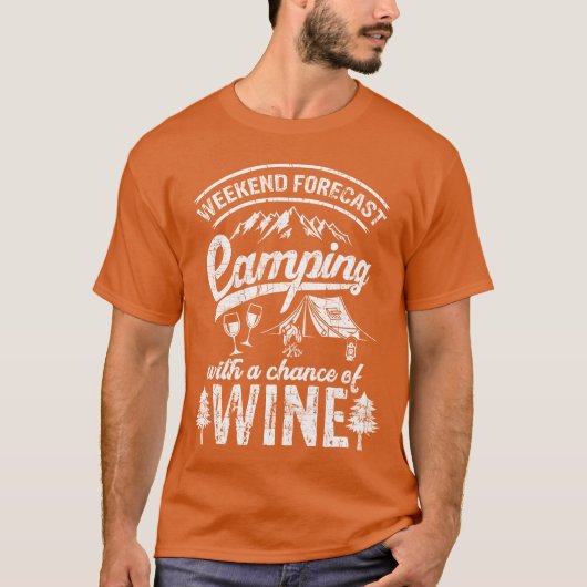 Weekend Forecast Camping With Chance Of Wine Camg T-Shirt (Vorderseite)