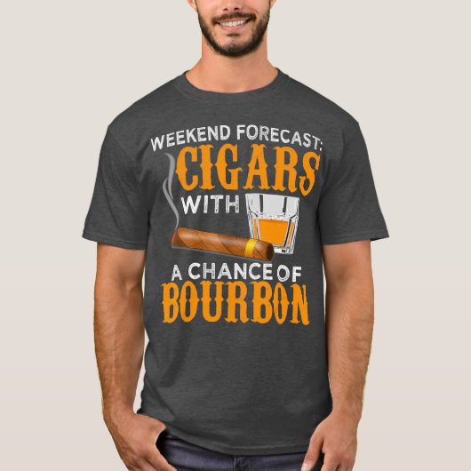 Weekend Forecast Cigars Chance of Bourbon Cigar T-Shirt (Vorderseite)