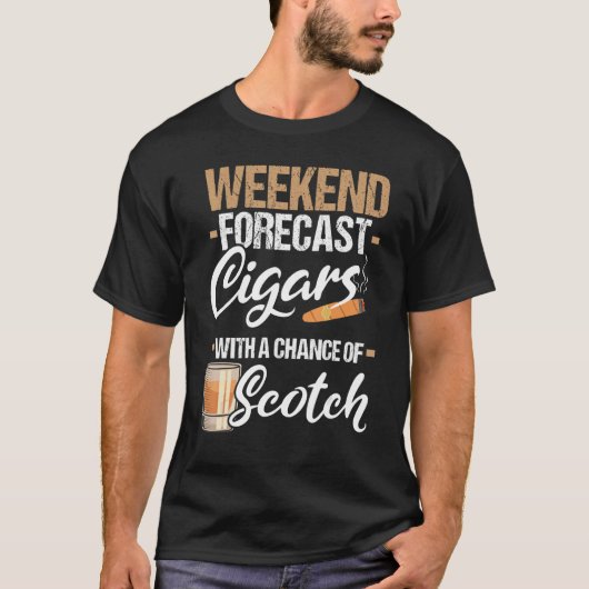 Weekend Forecast Cigars mit Scotch Scotch T-Shirt (Vorderseite)