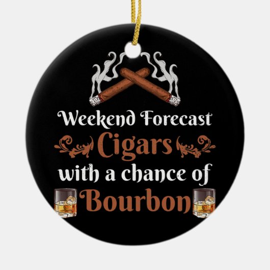 Weekend Forecast Cigars und Bourbon Scott Keramik Ornament (Vorne)
