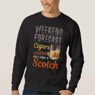 Weekend Forecast Cigars und Scotkey Whiskey Bourbo Sweatshirt