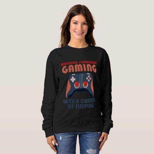 Weekend Forecast Gaming With A Chance Of Sleeping Sweatshirt (Vorne ganz)